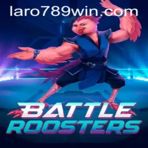 Master the Art of BattleRoosters and the Rise of LaRo789