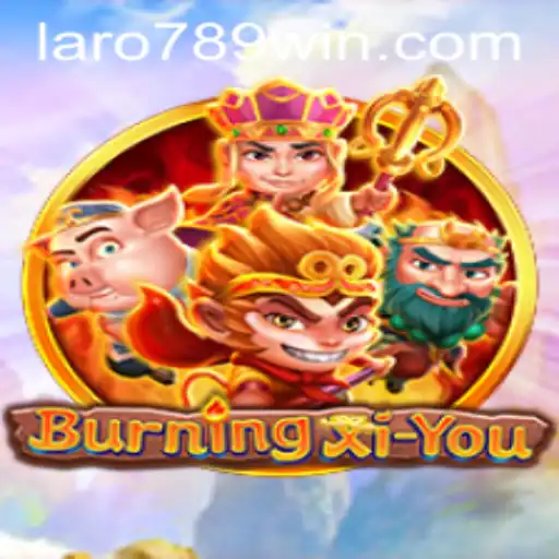 Exploring BurningXiYou: LaRo789's Victory and Game Insights