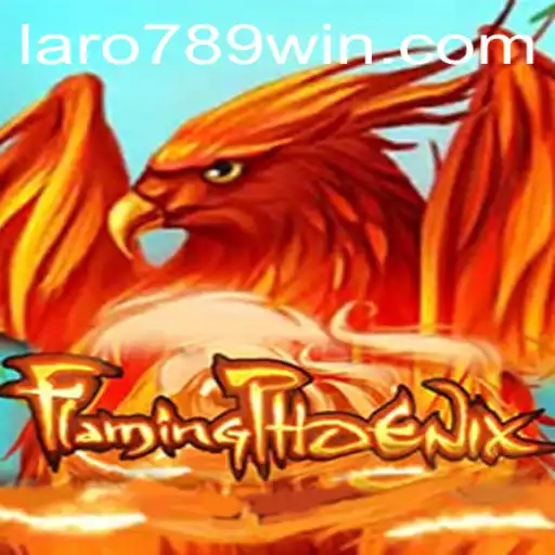 Exploring FlamingPhoenix: A Journey into the World of LaRo789 Win