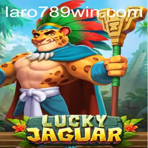 Exploring the Exciting World of LuckyJaguar: Your Guide to LaRo789 Win