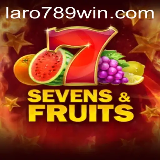 Unveiling the Thrills of SevensFruits and the Exciting Story of LaRo789's Win